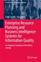 Carl Caserio, Carlo Caserio, Sara Trucco - Enterprise Resource Planning and Business Intelligence Systems for Information Quality