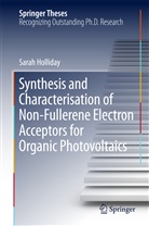 Sarah Holliday - Synthesis and Characterisation of Non-Fullerene Electron Acceptors for Organic Photovoltaics