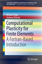 Andreas Öchsner, Michae Trapp, Michael Trapp - Computational Plasticity for Finite Elements