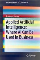 Francesco Corea - Applied Artificial Intelligence: Where AI Can Be Used In Business