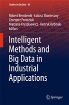 Robert Bembenik, Marzena Kryszkiewicz, Grzegorz Protaziuk, Grzegorz Protaziuk et al, Henryk Rybinski, ¿Ukasz Skonieczny... - Intelligent Methods and Big Data in Industrial Applications