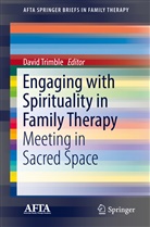 Davi Trimble, David Trimble - Engaging with Spirituality in Family Therapy