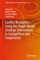 Liping Fang, Keith Hipel, Keith W Hipel, Keith W. Hipel, D Marc et al Kilgour, D. Marc Kilgour... - Conflict Resolution Using the Graph Model: Strategic Interactions in Competition and Cooperation