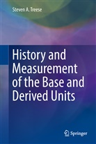 P. E. Treese, P.E. Treese, Steven A Treese, Steven A. Treese - History and Measurement of the Base and Derived Units
