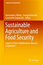 Georg Baourakis, George Baourakis, Konstadinos Mattas, Constantin Zopounidis - Sustainable Agriculture and Food Security