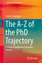 Eva O L Lantsoght, Eva O. L. Lantsoght, Eva O.L. Lantsoght - The A-Z of the PhD Trajectory