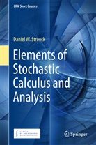 Daniel W Stroock, Daniel W. Stroock - Elements of Stochastic Calculus and Analysis