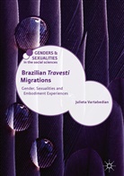 Julieta Vartabedian - Brazilian 'Travesti' Migrations