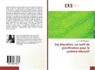 Jullino Serge Rasamison - Sig éducation, un outil de planification pour le système éducatif