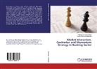 Rudra Prasann Mahapatra, Rudra Prasanna Mahapatra, Kaliyaperuma Srinivasan, Kaliyaperumal Srinivasan - Market Interaction, Contrarian and Momentum Strategy in Banking Sector