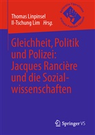 Lim, Lim, Il-Tschung Lim, Thoma Linpinsel, Thomas Linpinsel - Gleichheit, Politik und Polizei: Jacques Rancière und die Sozialwissenschaften