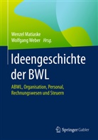 Wenze Matiaske, Wenzel Matiaske, Weber, Weber, Wolfgang Weber - Ideengeschichte der BWL