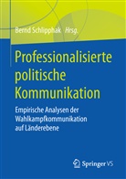 Bern Schlipphak, Bernd Schlipphak - Professionalisierte politische Kommunikation