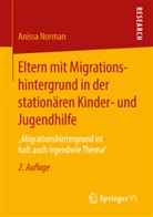 Anissa Norman - Eltern mit Migrationshintergrund in der stationären Kinder- und Jugendhilfe