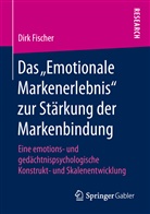 Dirk Fischer - Das "Emotionale Markenerlebnis" zur Stärkung der Markenbindung