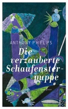 Anthony Phelps - Die verzauberte Schaufensterpuppe