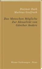 Dietma Dath, Dietmar Dath, Mathias Greffrath - Das Menschen Mögliche