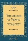 Virgil Virgil - The Aeneid of Vergil