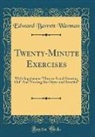 Edward Barrett Warman - Twenty-Minute Exercises