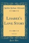 Matilda Betham-Edwards - Lisabee's Love Story, Vol. 2 of 3 (Classic Reprint)