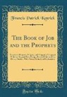 Francis Patrick Kenrick - The Book of Job and the Prophets