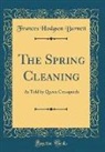Frances Hodgson Burnett - The Spring Cleaning