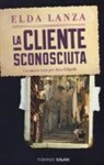 Elda Lanza - La cliente sconosciuta