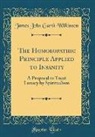 James John Garth Wilkinson - The Homoeopathic Principle Applied to Insanity