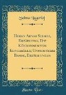 Selma Lagerlof, Selma Lagerlöf - Herrn Arnes Schatz, Erzählung; Die Königinnen von Kungahälla; Unsichtbare Bande, Erzählungen (Classic Reprint)
