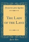 Frederick Orin Bartlett - The Lady of the Lane (Classic Reprint)