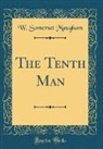 W. Somerset Maugham - The Tenth Man (Classic Reprint)