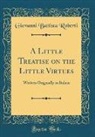 Giovanni Battista Roberti - A Little Treatise on the Little Virtues