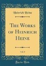 Heinrich Heine - The Works of Heinrich Heine, Vol. 8 (Classic Reprint)