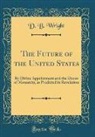 D. B. Wright - The Future of the United States