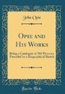 John Opie - Opie and His Works