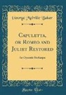 George Melville Baker - Capuletta, or Romeo and Juliet Restored
