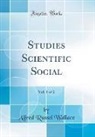 Wallace Alfred Russel - Studies Scientific Social, Vol. 1 of 2 (Classic Reprint)