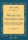 John Kirkby - Where the Argument Led