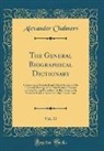 Alexander Chalmers - The General Biographical Dictionary, Vol. 17