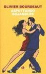 Olivier Bourdeaut - Aspettando Bojangles