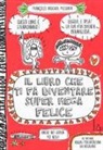 Françoize Boucher - Il libro che ti fa diventare super mega felice