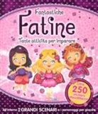 Fantastiche fatine. Tanti giochi e attività per imparare! Giocolibri. Con adesivi
