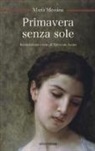 Maria Messina, S. Asaro - Primavera senza sole
