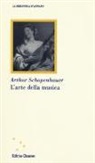 Arthur Schopenhauer, F. Crocetti - L'arte della musica