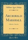 William Lyon Phelps - Archibald Marshall