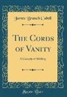 James Branch Cabell - The Cords of Vanity