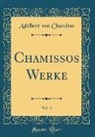 Adelbert von Chamisso - Chamissos Werke, Vol. 3 (Classic Reprint)