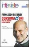 Francesco Gesualdi, V. Sammarco - Consumattori. Per un nuovo stile di vita