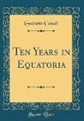 Gaetano Casati - Ten Years in Equatoria (Classic Reprint)
