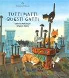 Grégoire Mabire, Catherine Metzmeyer - Tutti matti questi gatti